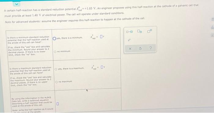 A Certain Half Reaction Has A Standard Reduction Potential Ed 1 05 V An Engineer Proposes Using This Half Reaction At T 1