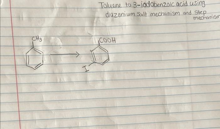 Toluene To 3 Iod Obenzoic Acid Using Diazanium Salt Mechanism And Step Cooh Ch3 3 I Mechanism 1