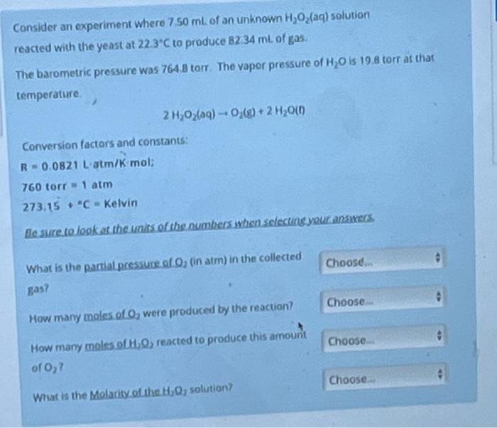 Consider An Experiment Where 7 50 Ml Of An Unknown Haq Solution Reacted With The Yeast At 22 3 C To Produce 82 34 Mit O 2