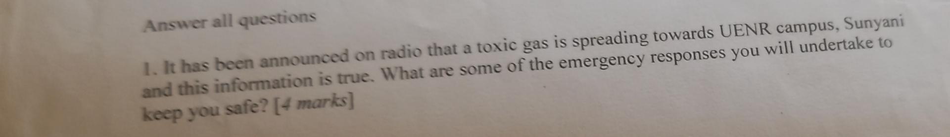 Answer All Questions 1 It Has Been Announced On Radio That A Toxic Gas Is Spreading Towards Uenr Campus Sunyani And Th 1
