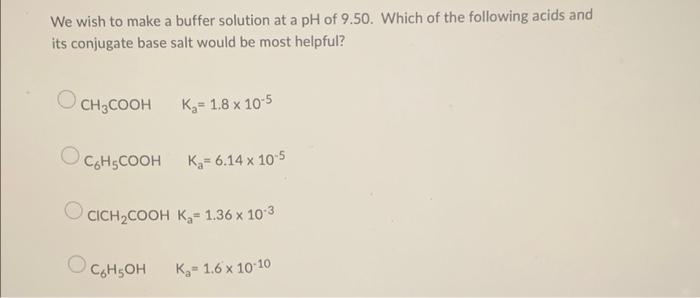 Which Of The Following Solutions Would Have The Highest Ph Assume That They Are All 0 10 M In Acid At 25 C The Acid Is 2