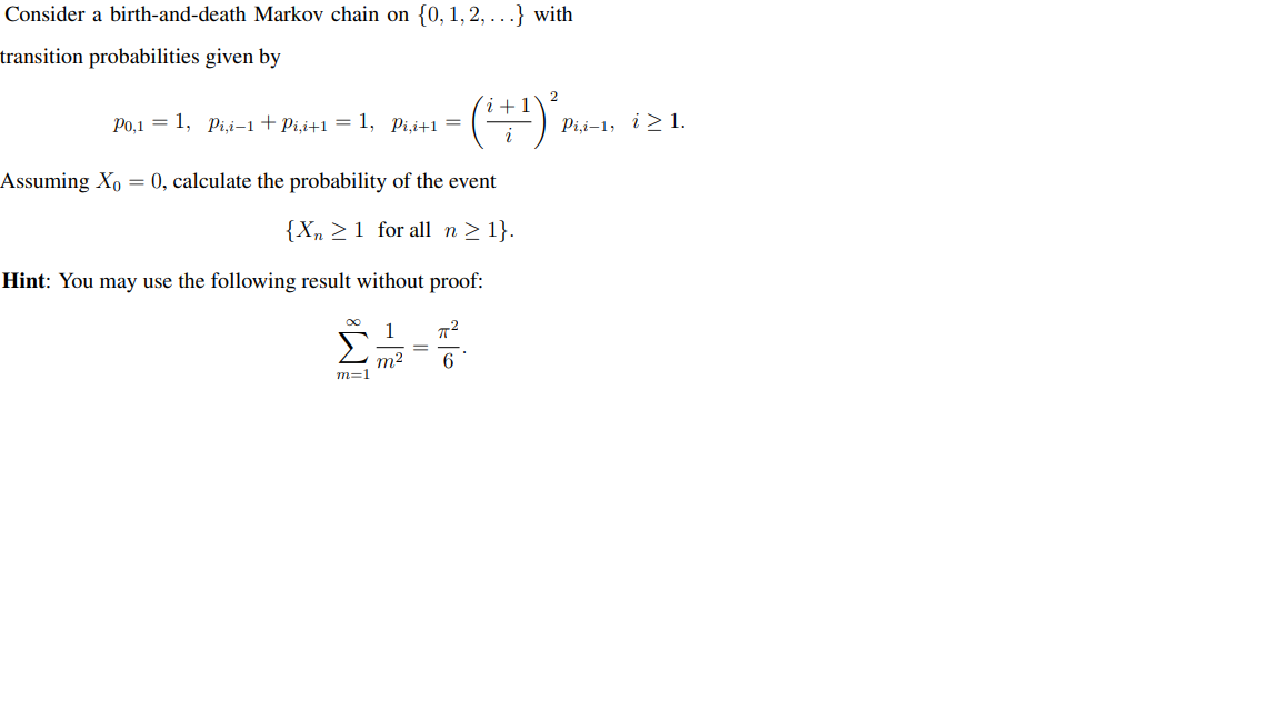 Consider A Birth And Death Markov Chain On 0 1 2 With Transition Probabilities Given By 2 P0 1 1 Pi I 1 Pii 1