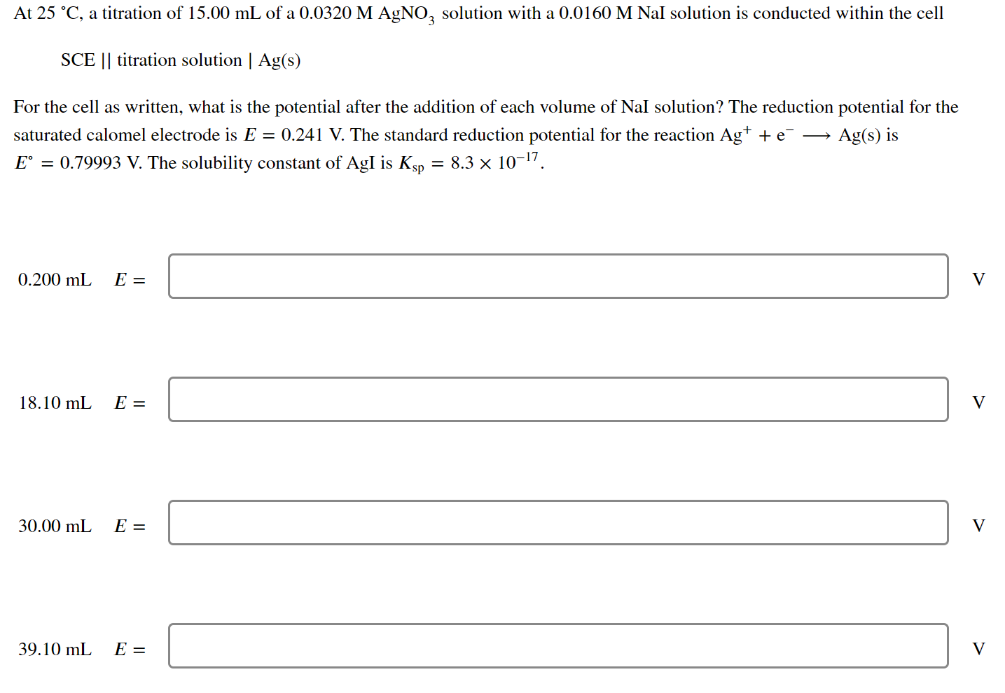 At 25 C A Titration Of 15 00 Ml Of A 0 0320 M Agno3 Solution With A 0 0160 M Nal Solution Is Conducted Within The Cell 1