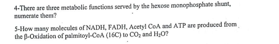 4 There Are Three Metabolic Functions Served By The Hexose Monophosphate Shunt Numerate Them 5 How Many Molecules Of N 1