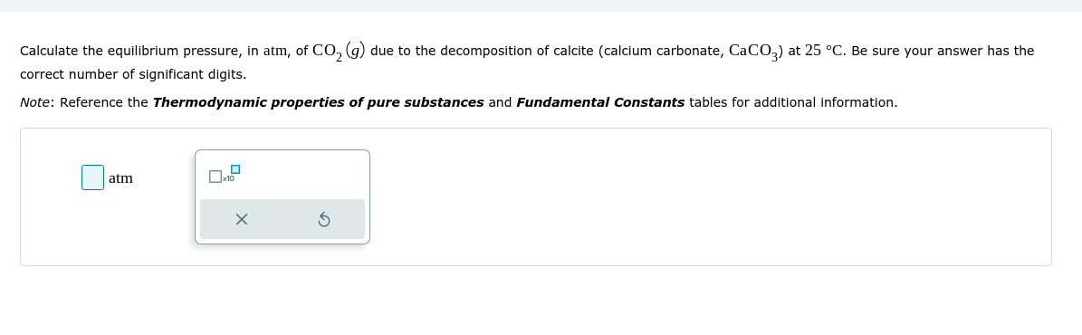 Calculate The Equilibrium Pressure In Atm Of Co G Due To The Decomposition Of Calcite Calcium Carbonate Caco3 At 1