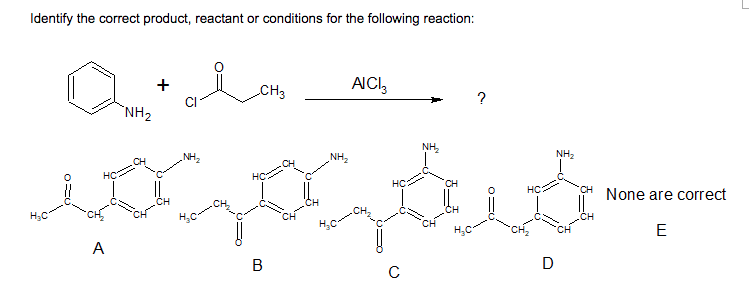 Identify The Correct Product Reactant Or Conditions For The Following Reaction Aici3 Ch3 H C Hc A Se Nh Ch Ch Ho 1