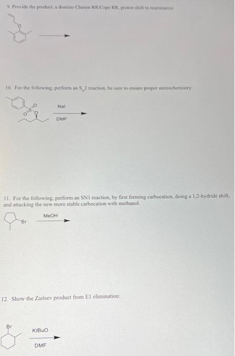 9 Provide The Product A Domino Claisen Rr Cope Rr Proton Shift To Rearomatize 10 For The Following Perform An S2 Re 1