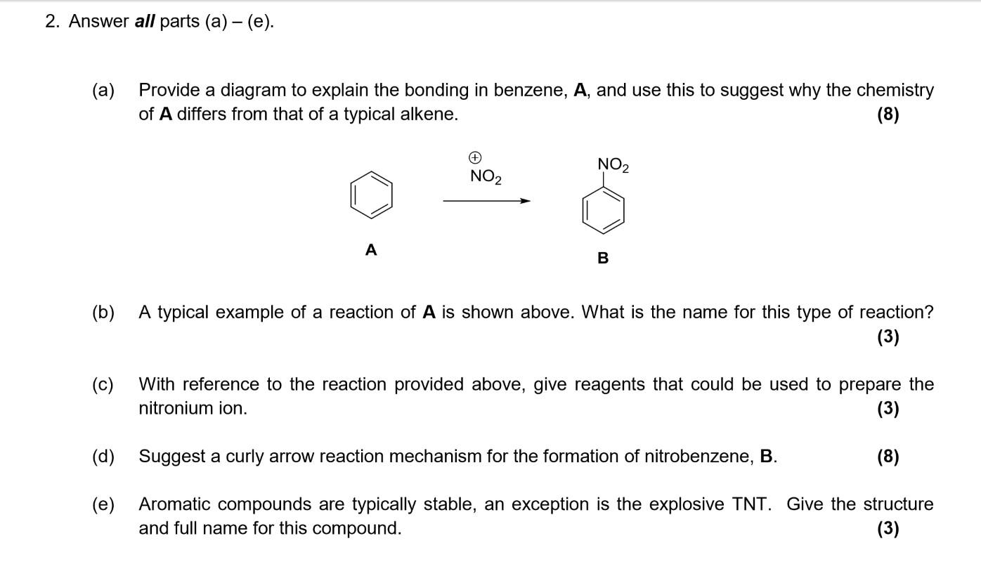 2 Answer All Parts A E A Provide A Diagram To Explain The Bonding In Benzene A And Use This To Suggest Why Th 1