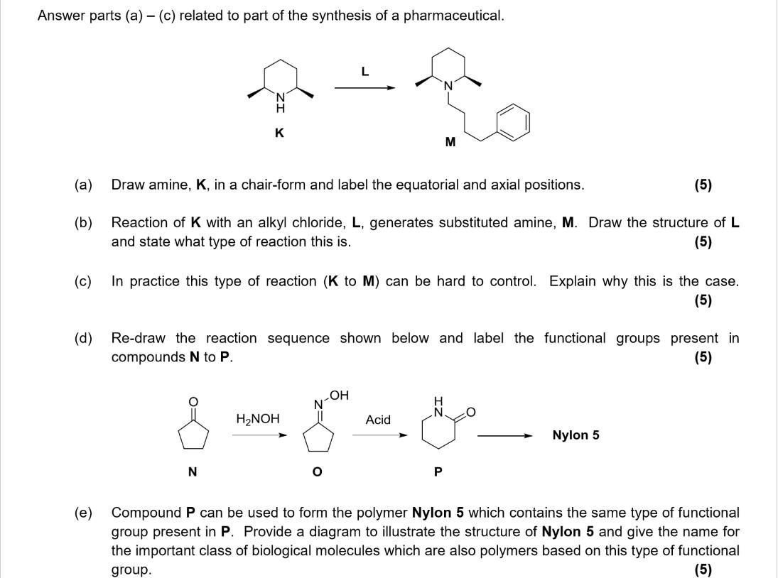 Answer Parts A C Related To Part Of The Synthesis Of A Pharmaceutical K M A Draw Amine K In A Chair Form And La 1