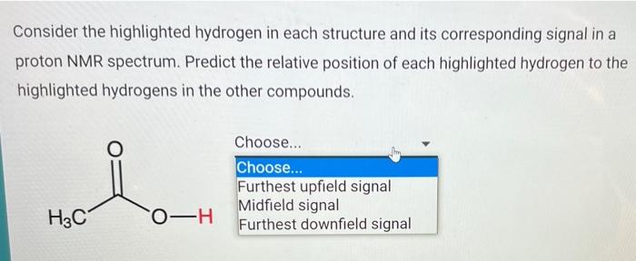 Consider The Highlighted Hydrogen In Each Structure And Its Corresponding Signal In A Proton Nmr Spectrum Predict The R 1