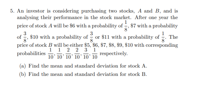 5 An Investor Is Considering Purchasing Two Stocks A And B And Is Analysing Their Performance In The Stock Market Af 1