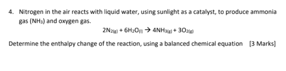 4 Nitrogen In The Air Reacts With Liquid Water Using Sunlight As A Catalyst To Produce Ammonia Gas Nh3 And Oxygen G 1