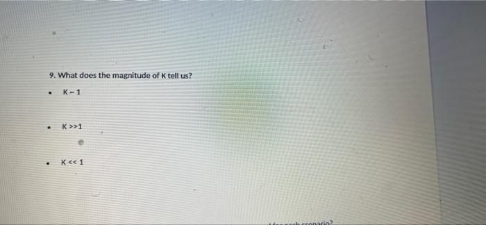 9 What Does The Magnitude Of K Tell Us K 1 K 1 E K 1 Ronario 1