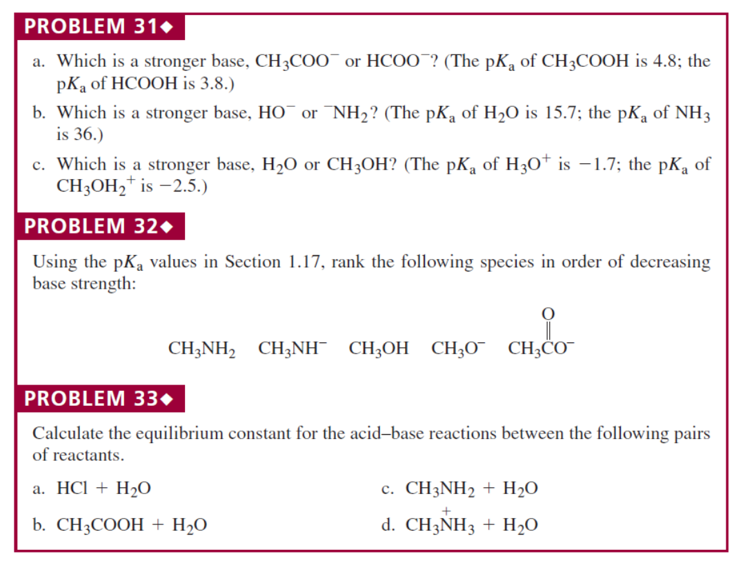 Problem 31 A Which Is A Stronger Base Ch3coo Or Hcoo The Pk Of Ch3cooh Is 4 8 The Pk Of Hcooh Is 3 8 B Which 1
