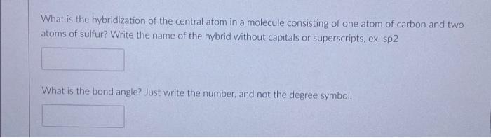 What Is The Hybridization Of The Central Atom In A Molecule Consisting Of One Atom Of Carbon And Two Atoms Of Sulfur Wr 1