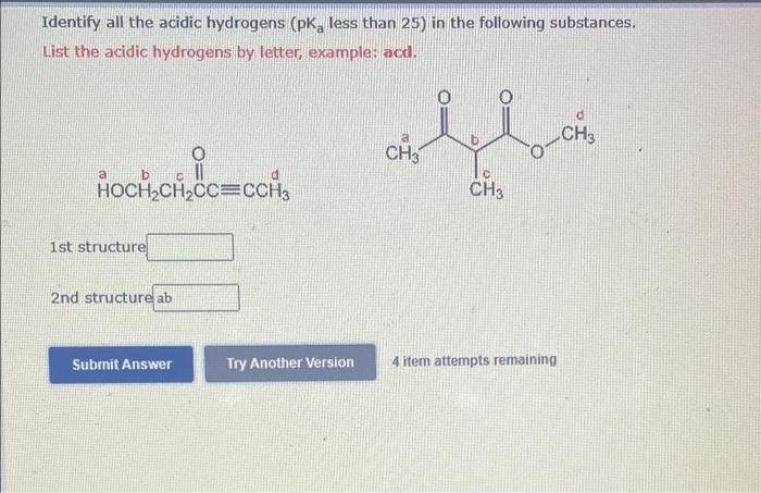 Identify All The Acidic Hydrogens Pk Less Than 25 In The Following Substances List The Acidic Hydrogens By Letter E 1