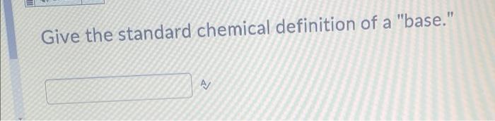 Give The Standard Chemical Definition Of A Base A 1