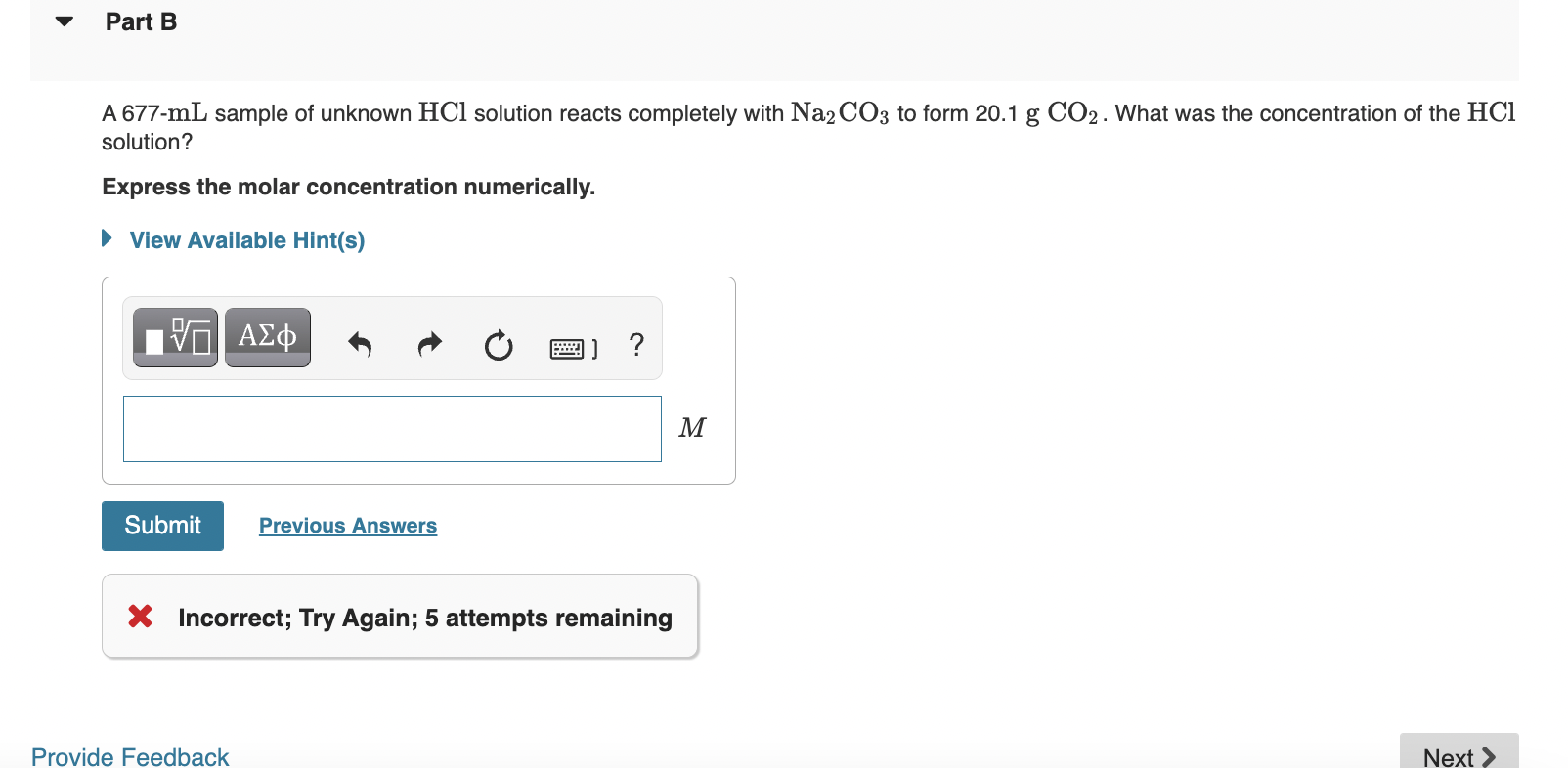 Part B A 677 Ml Sample Of Unknown Hcl Solution Reacts Completely With Na2co3 To Form 20 1 G Co What Was The Concentrat 1