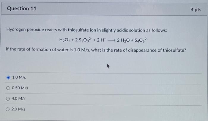 Question 11 4 Pts Hydrogen Peroxide Reacts With Thiosulfate Ion In Slightly Acidic Solution As Follows H O2 2 S 032 1