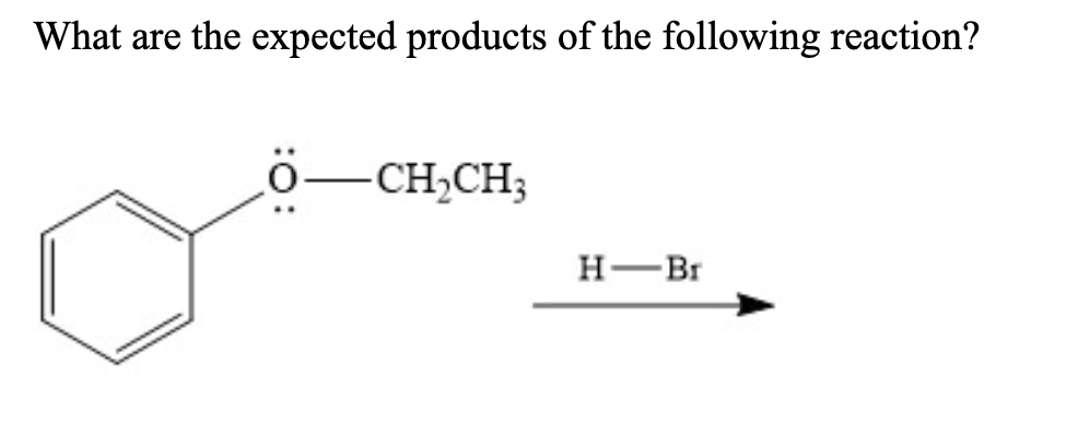What Are The Expected Products Of The Following Reaction O Ch Ch3 H Br 1
