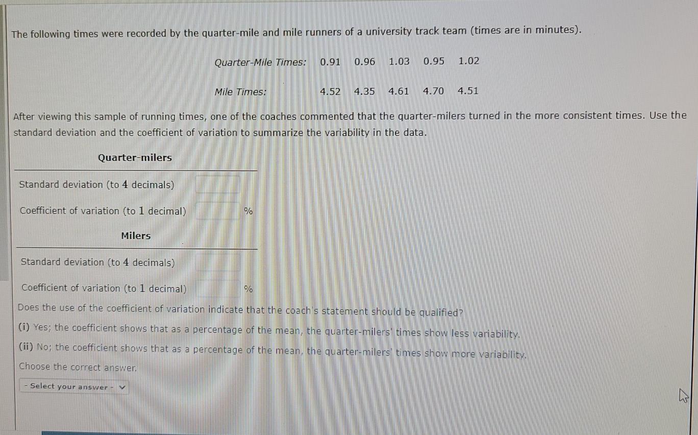 The Following Times Were Recorded By The Quarter Mile And Mile Runners Of A University Track Team Times Are In Minutes 1