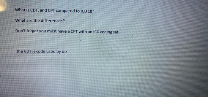 What Is Cdt And Cpt Compared To Icd 10 What Are The Differences Don T Forget You Must Have A Cpt With An Icd Coding S 1