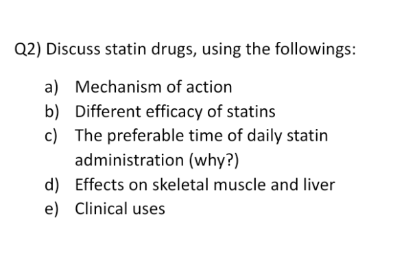 Q2 Discuss Statin Drugs Using The Followings A Mechanism Of Action B Different Efficacy Of Statins C The Preferabl 1