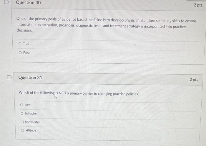 Question 30 2 Pts One Of The Primary Goals Of Evidence Based Medicine Is To Develop Physician Literature Searching Skill 1