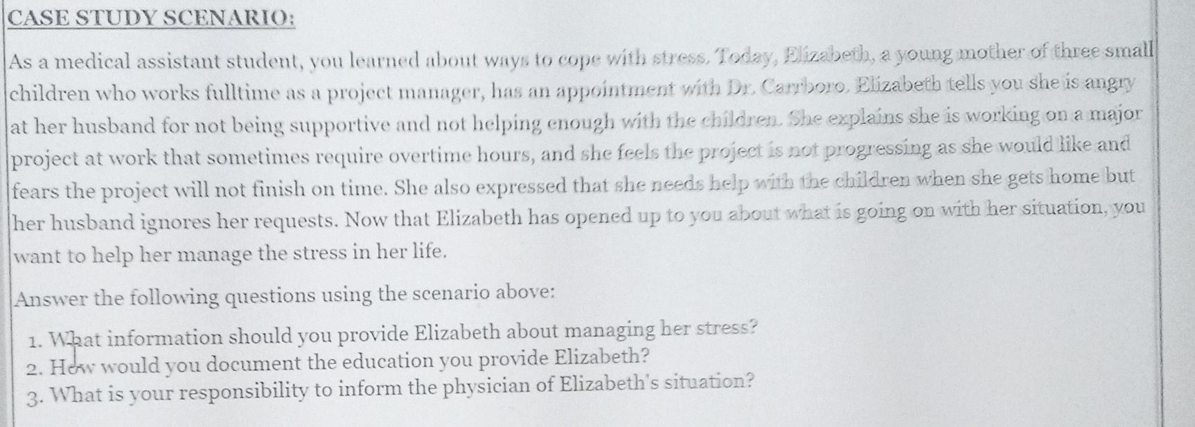 Case Study Scenario As A Medical Assistant Student You Learned About Ways To Cope With Stress Today Elizabeth A You 1