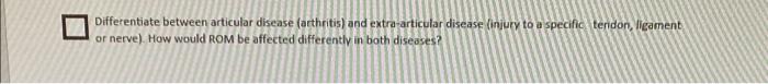 Differentiate Between Articular Disease Arthritis And Extra Articular Disease Injury To A Specific Tendon Ligament O 1