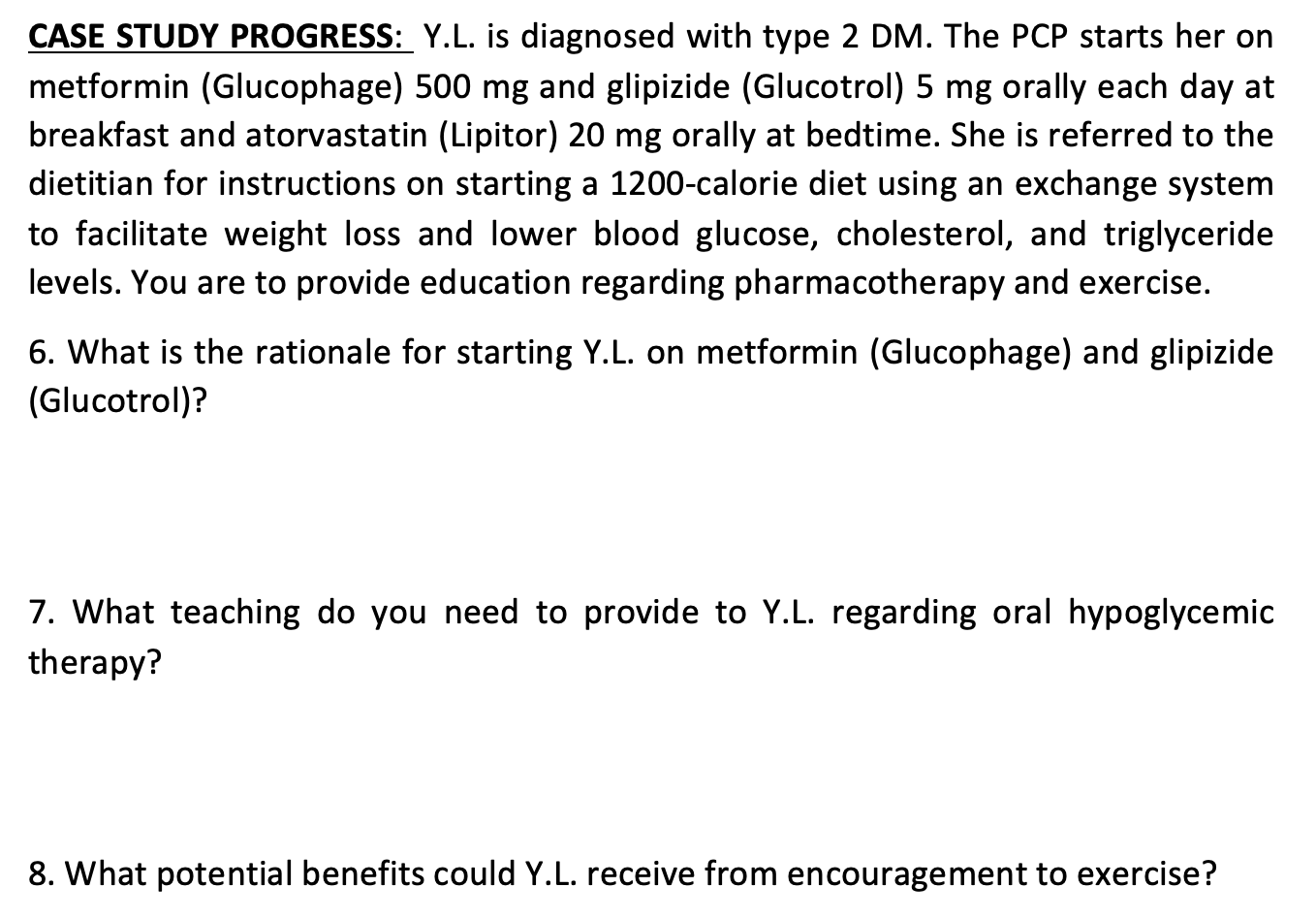 Case Study Progress Y L Is Diagnosed With Type 2 Dm The Pcp Starts Her On Metformin Glucophage 500 Mg And Glipizide 1