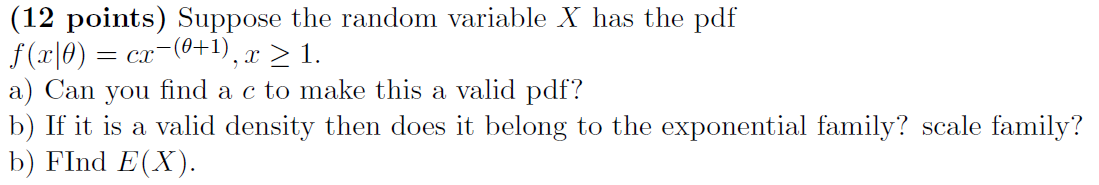 12 Points Suppose The Random Variable X Has The Pdf F X 0 Cx 0 1 X 1 A Can You Find A C To Make This A Valid 1