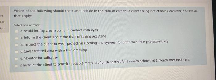 Cata Se Which Of The Following Should The Nurse Include In The Plan Of Care For A Client Taking A That Apply Viduting C 2