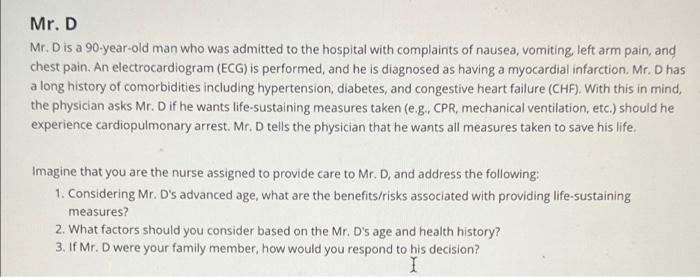 Mr D Mr D Is A 90 Year Old Man Who Was Admitted To The Hospital With Complaints Of Nausea Vomiting Left Arm Pain An 1