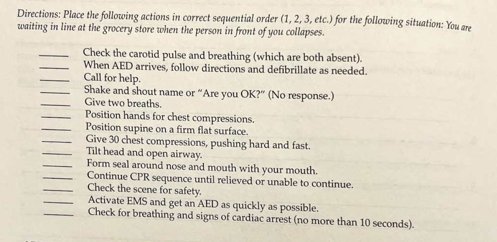 Directions Place The Following Actions In Correct Sequential Order 1 2 3 Etc For The Following Situation You Are 1