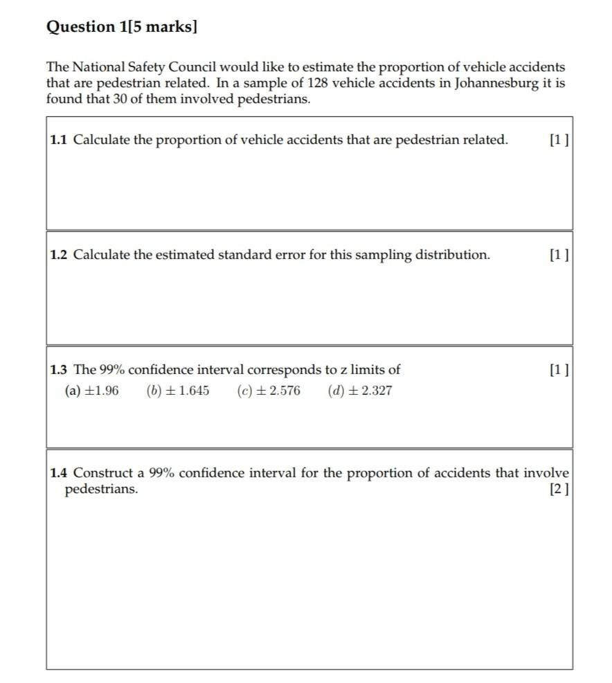 Question 1 5 Marks The National Safety Council Would Like To Estimate The Proportion Of Vehicle Accidents That Are Pede 1