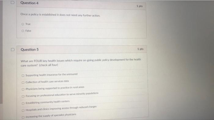 Question 4 Once A Policy Is Established It Does Not Need Any Further Action True O False Question 5 1 Pts What Are Fo 1