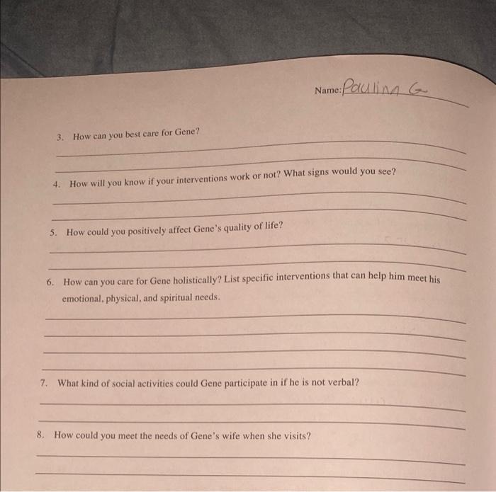 Scenario 3 You Are Working In A Long Term Care Facility You Care For Gene Who Has Dementia And Does Not Talk To The St 2
