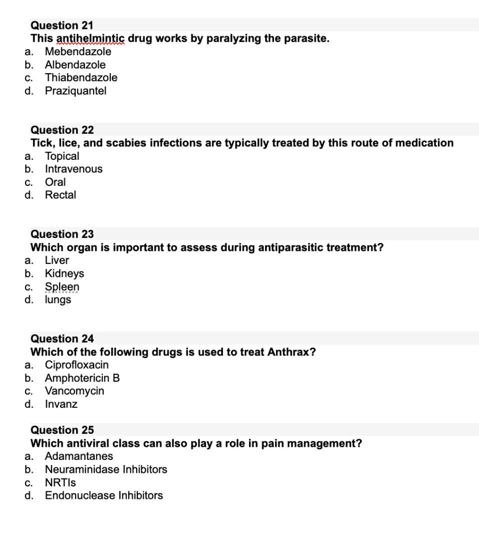 Question 21 This Antihelmintic Drug Works By Paralyzing The Parasite A Mebendazole B Albendazole C Thiabendazole D 1