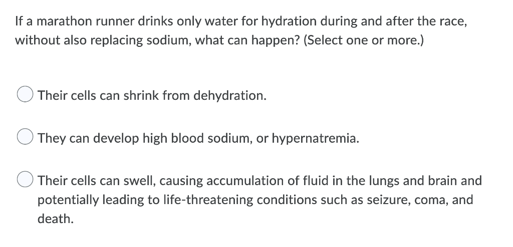 If A Marathon Runner Drinks Only Water For Hydration During And After The Race Without Also Replacing Sodium What Can 1