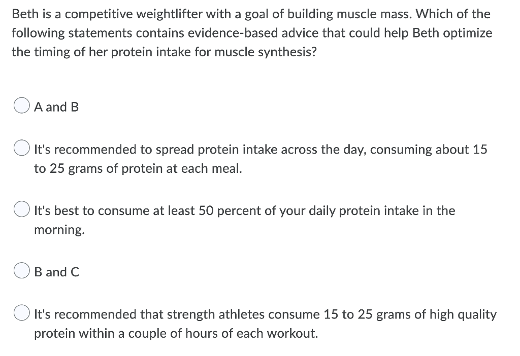 Beth Is A Competitive Weightlifter With A Goal Of Building Muscle Mass Which Of The Following Statements Contains Evide 1