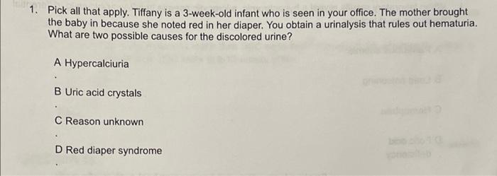 1 Pick All That Apply Tiffany Is A 3 Week Old Infant Who Is Seen In Your Office The Mother Brought The Baby In Becaus 1