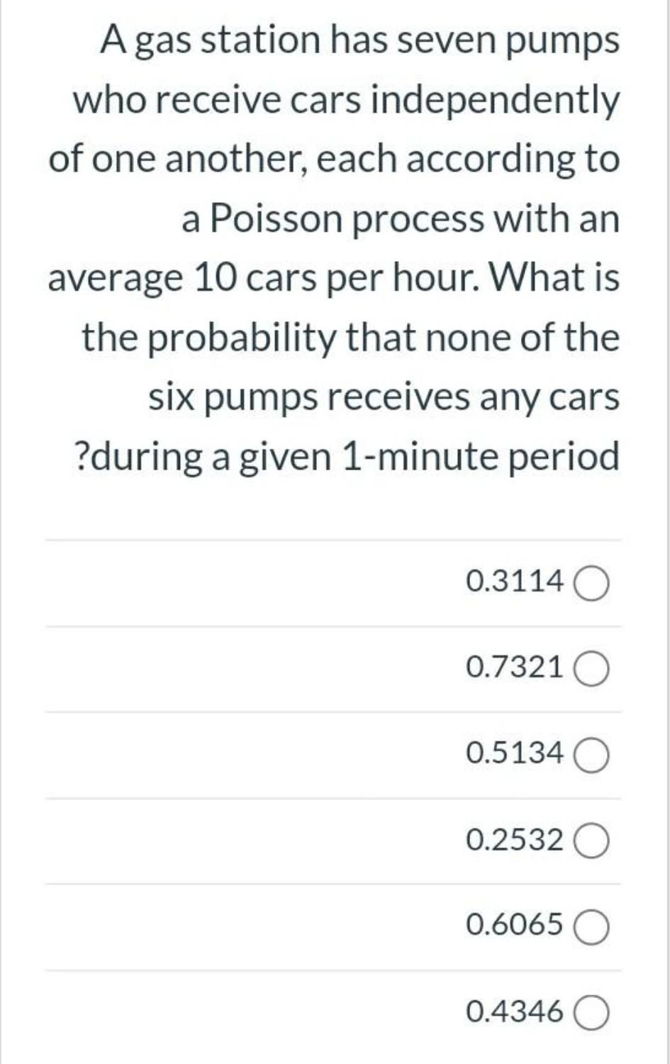 A Gas Station Has Seven Pumps Who Receive Cars Independently Of One Another Each According To A Poisson Process With An 1