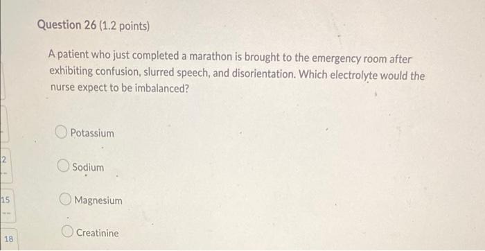 2 15 18 Question 26 1 2 Points A Patient Who Just Completed A Marathon Is Brought To The Emergency Room After Exhibiti 1