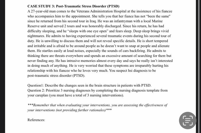 Case Study 3 Post Traumatic Stress Disorder Ptsd A 27 Year Old Man Comes To The Veterans Administration Hospital At T 1