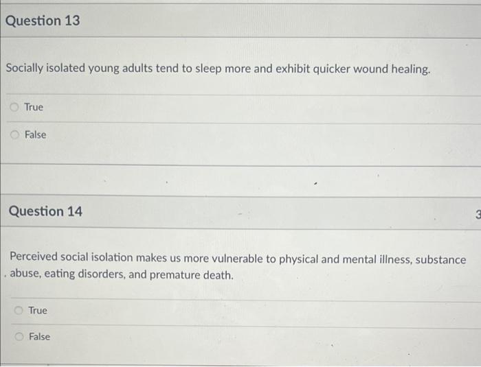 Question 13 Socially Isolated Young Adults Tend To Sleep More And Exhibit Quicker Wound Healing True False Question 14 1