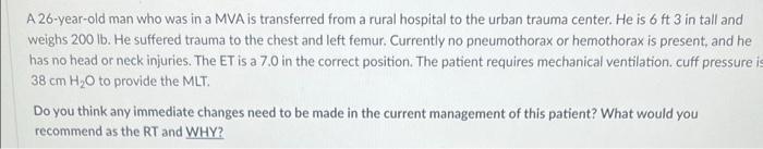 A 26 Year Old Man Who Was In A Mva Is Transferred From A Rural Hospital To The Urban Trauma Center He Is 6 Ft 3 In Tall 1