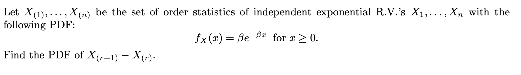 Let X 1 X N Be The Set Of Order Statistics Of Independent Exponential R V S X1 Xn With The Following Pdf 1