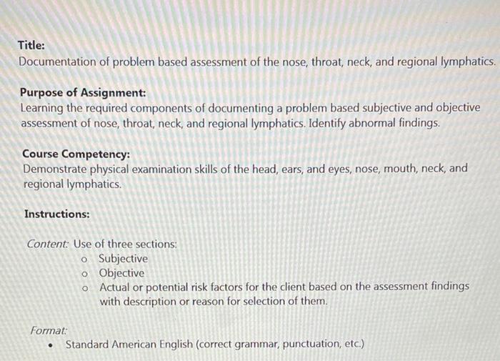 Title Documentation Of Problem Based Assessment Of The Nose Throat Neck And Regional Lymphatics Purpose Of Assignme 1