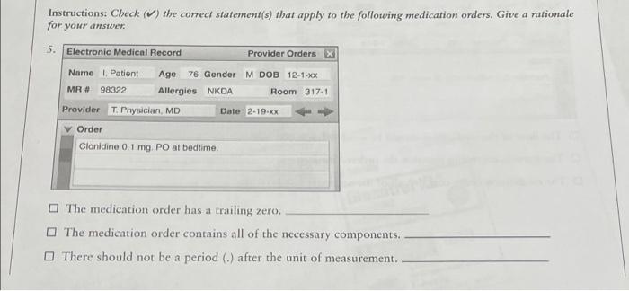 Instructions Check The Correct Statement S That Apply To The Following Medication Orders Give A Rationale For You 1
